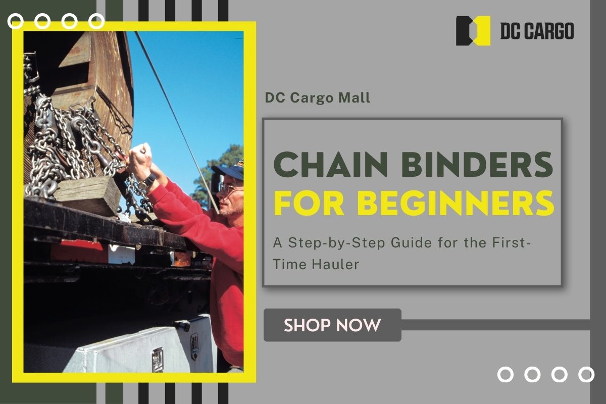 Chain Binders for Beginners: A Step-by-Step Guide for the First-Time Hauler