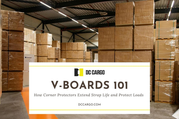 V-Boards 101: How Corner Protectors Extend Strap Life and Protect Loads